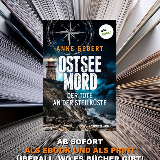 Nun ist es endlich soweit! Mein Krimi OSTSEEMORD – DER TOTE AN DER STEILKÜSTE ist als eBook UND als 